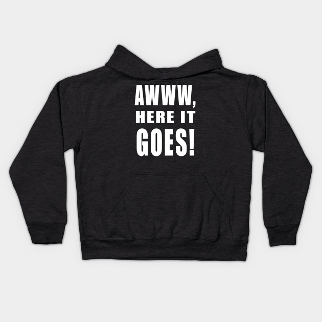 Awww Here It Goes Shirt - Kenan And Kel, Nickelodeon, The Splat
